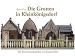 Die Grotten in Kleinknigsdorf - Die Rosenkranzkapellen von Kaspar Effer